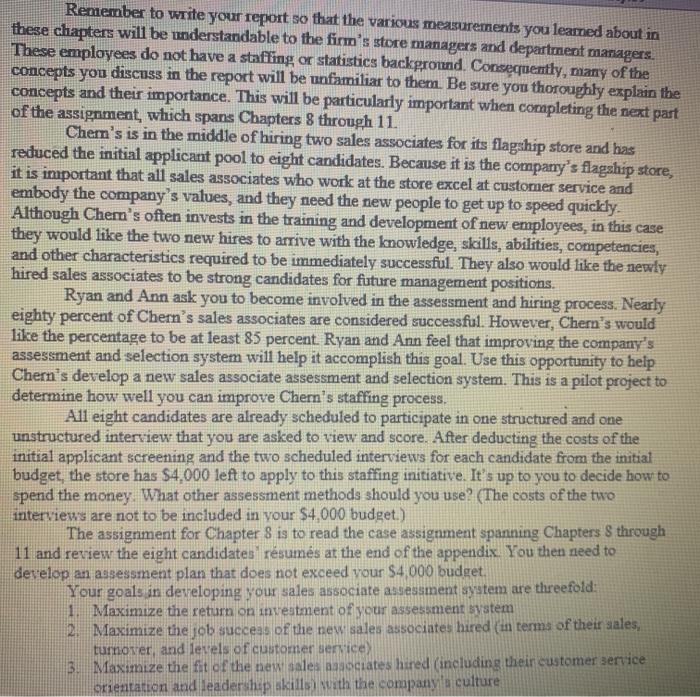 Remember to write your report so that the various measurements you learned about in these chapters will be understandable to