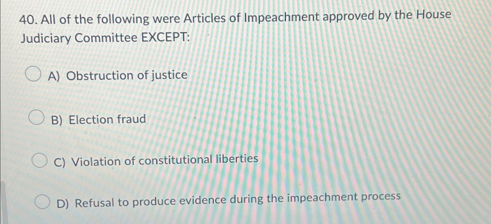 Solved All Of The Following Were Articles Of Impeachment | Chegg.com