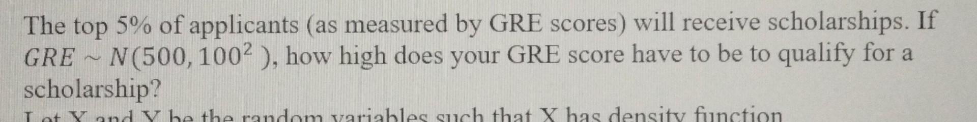 Solved The top 5% of applicants (as measured by GRE scores) | Chegg.com