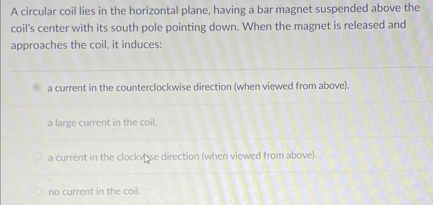 Solved A circular coil lies in the horizontal plane, having | Chegg.com