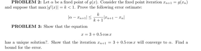 Solved PROBLEM 2: Let a be a fixed point of g(x). Consider | Chegg.com