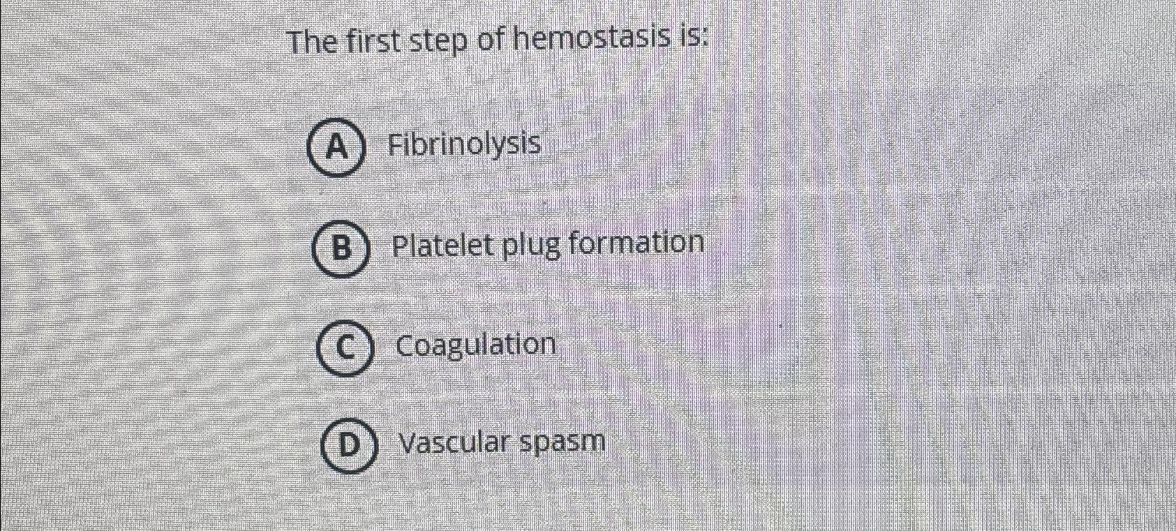 Solved The first step of hemostasis isA)