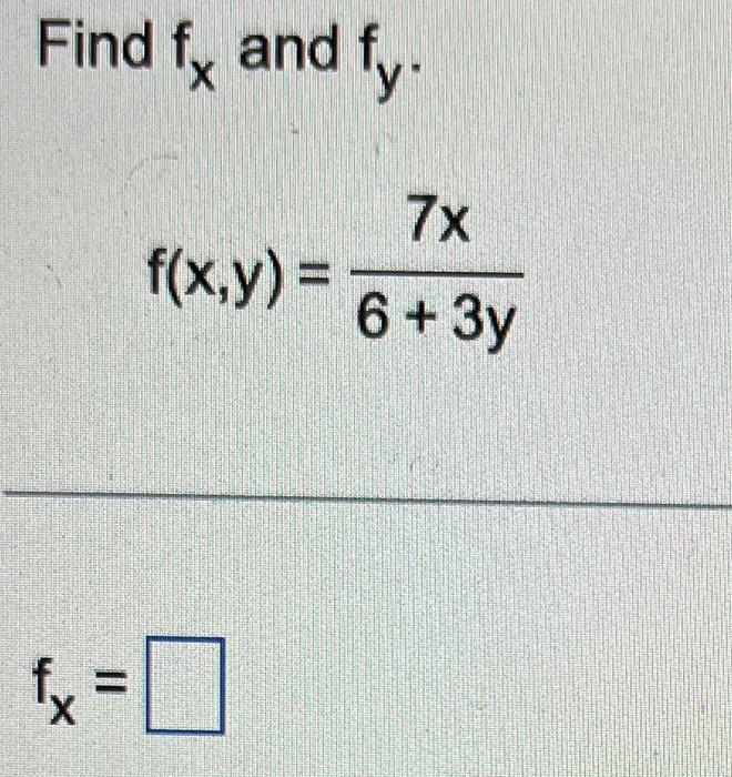 solved-find-fx-and-fy-f-x-y-6-3y7x-chegg