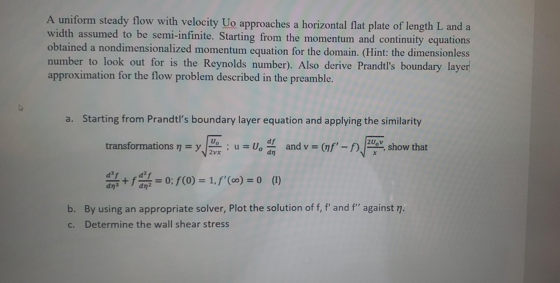 A uniform steady flow with velocity Uo approaches a horizontal flat plate of length \( L \) and a width assumed to be semi-in