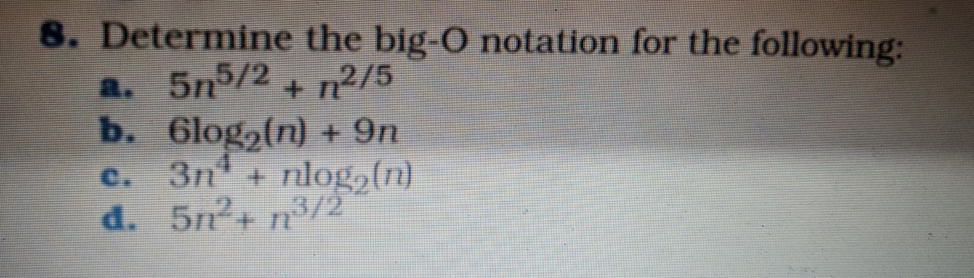 Solved 8. Determine the big-O notation for the following: a. | Chegg.com