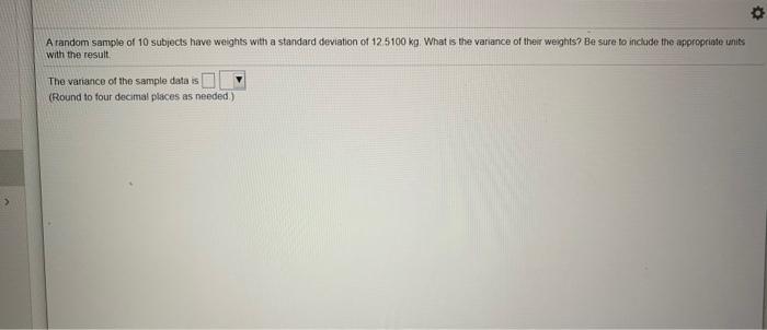 Solved A random sample of 10 subjects have weights with a | Chegg.com