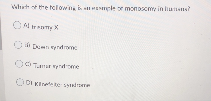 Solved Which of the following is an example of monosomy in | Chegg.com