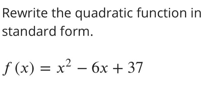 Solved Rewrite the quadratic function in standard form. f | Chegg.com