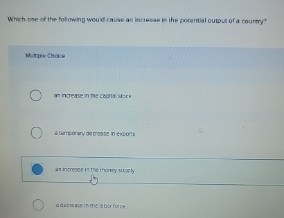 Solved Which one of the following would cause an increase in | Chegg.com