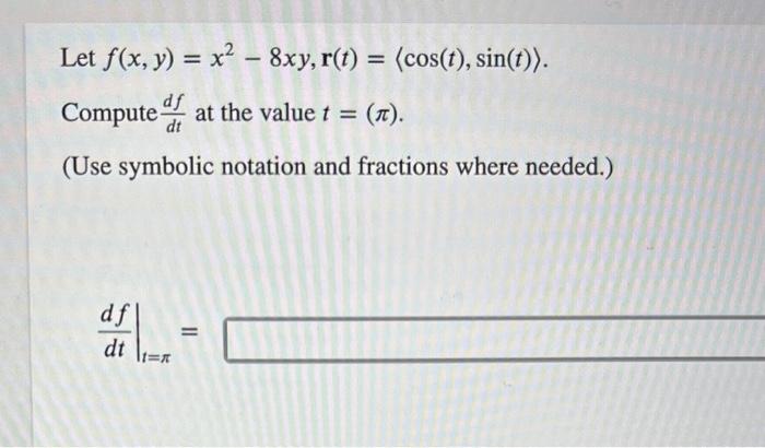 Solved Let F X Y X2−8xy R T Cos T Sin T Compute Dtdf