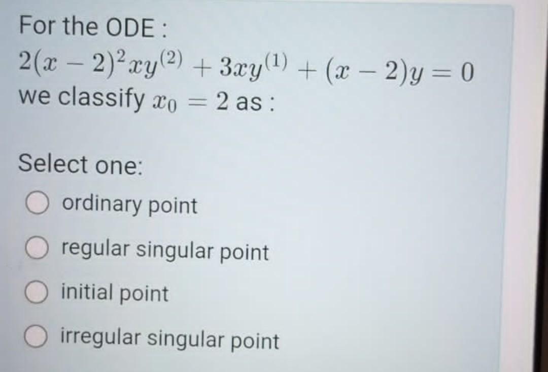 Solved For The Ode 2 X 2 2 Xy 2 3xy 1 X 2 Y 0 We Chegg Com