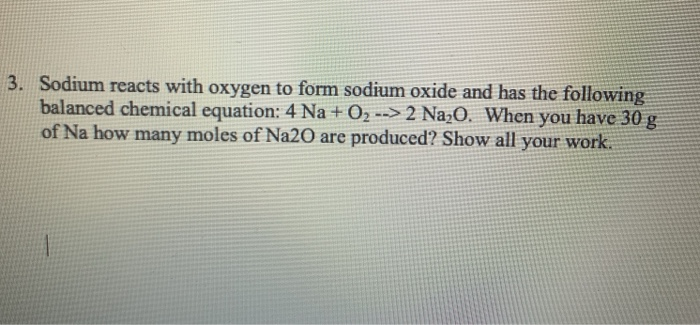 Solved 2 Sodium Reacts With Oxygen To Form Sodium Oxide And Chegg Com