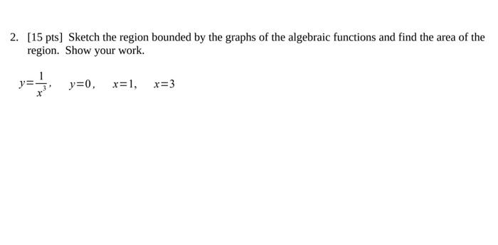 Solved 2 15 Pts Sketch The Region Bounded By The Graphs 1234