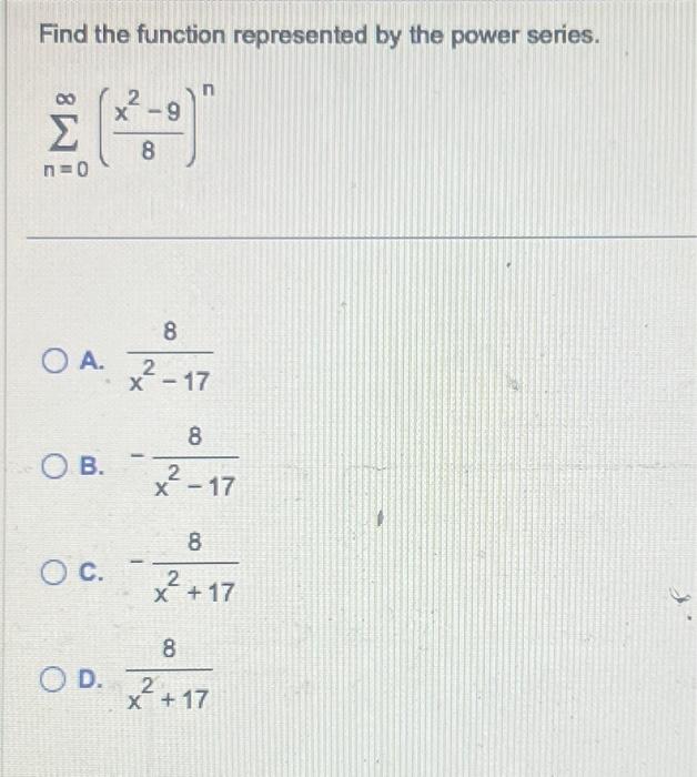 Solved Find The Function Represented By The Power Series. | Chegg.com