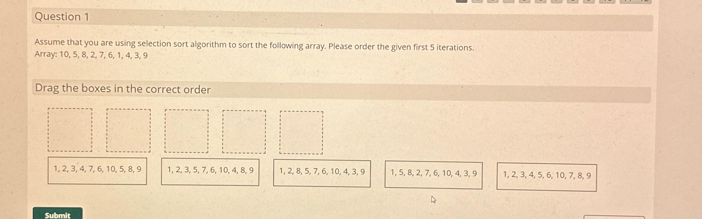 Solved Question 1Assume That You Are Using Selection Sort | Chegg.com