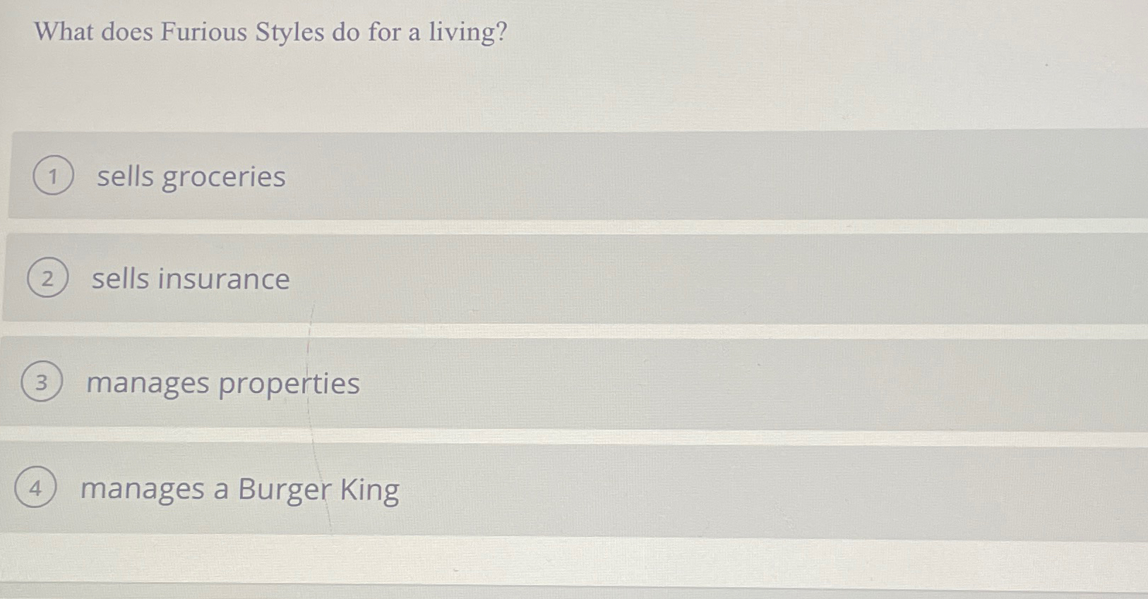 Solved What does Furious Styles do for a living?sells | Chegg.com