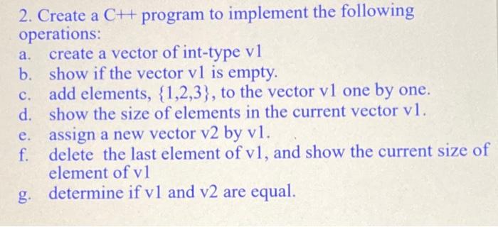 Solved a. . 2. Create a CH program to implement the | Chegg.com