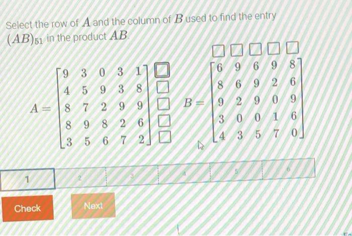 Solved Select The Row Of A And The Column Of B Used To Find | Chegg.com