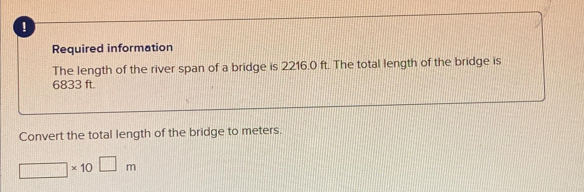 Solved !Required informationThe length of the river span of | Chegg.com