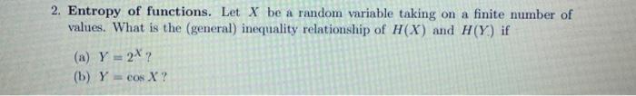 Solved 2. Entropy of functions. Let X be a random variable | Chegg.com