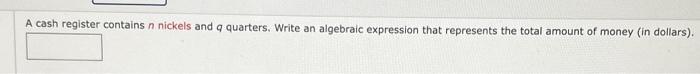 Solved A cash register contains n nickels and q quarters. | Chegg.com