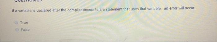 Solved If a variable is declared after the compiler | Chegg.com