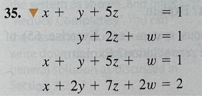 \( x+y+5 z=1 \) \( y+2 z+w=1 \) \( x+y+5 z+w=1 \) \( x+2 y+7 z+2 w=2 \)