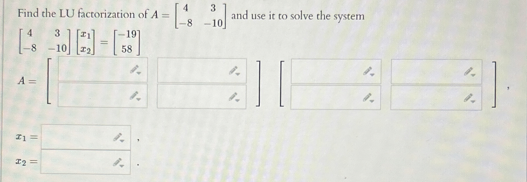 Solved Find the LU factorization of A=[43-8-10] ﻿and use it | Chegg.com