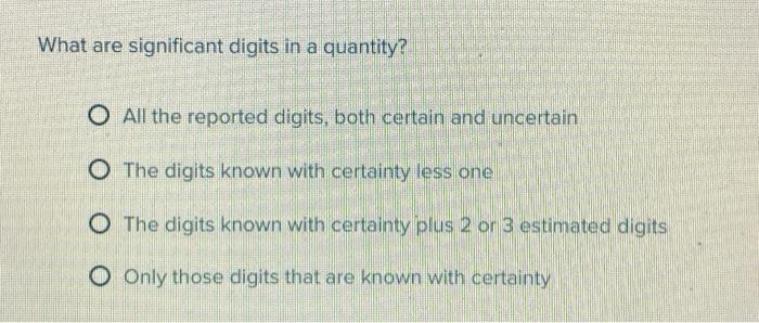 Solved What are significant digits in a quantity? O All the | Chegg.com