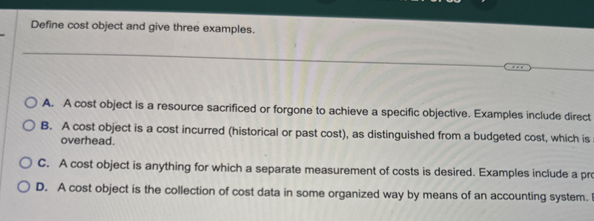 Solved Define cost object and give three examples.A. ﻿A cost | Chegg.com