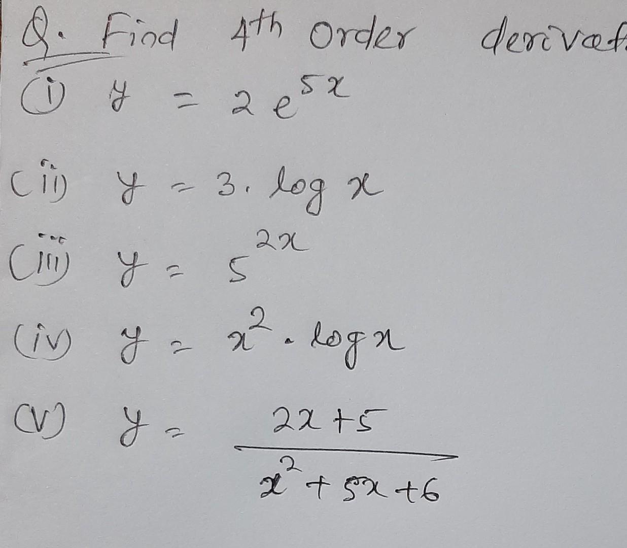 solved-q-find-4th-order-derivat-i-y-2e5x-ii-y-3-logx-chegg