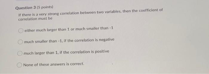Solved Question 3 (5 points) If there is a very strong | Chegg.com