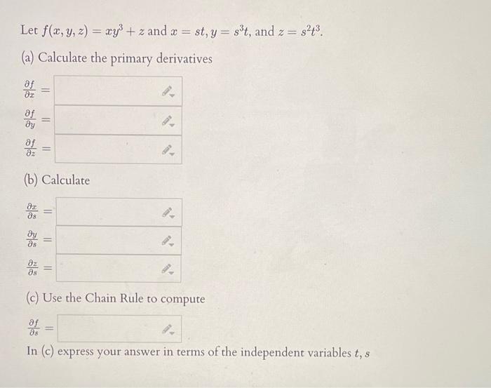 Solved Let F X Y Z Xy3 Z And X St Y S3t And Z S2t3 A