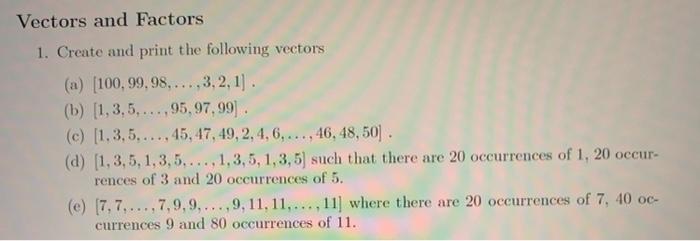 Solved Vectors and Factors 1. Create and print the following | Chegg.com