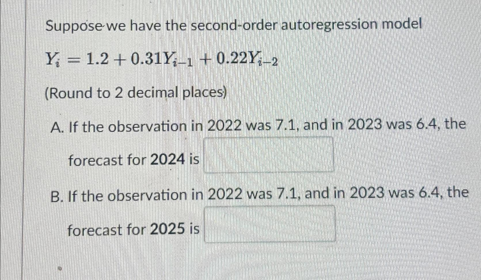 Solved Suppose We Have The Second Order Autoregression Chegg Com   Image