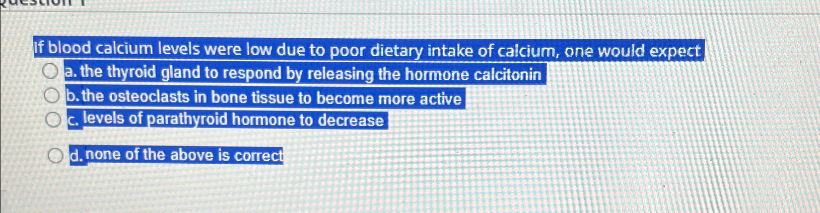 Solved If blood calcium levels were low due to poor dietary | Chegg.com