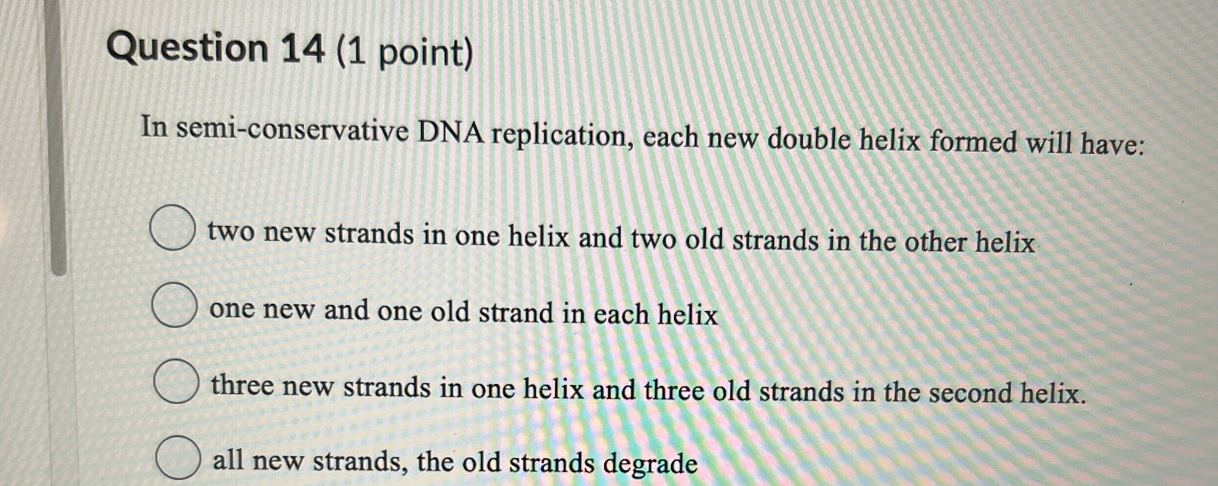 High Quality SOLUTION Question 14 (1 ﻿point)In semi-conservative DNA ...