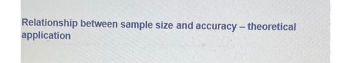 Relationship between sample size and accuracy - | Chegg.com