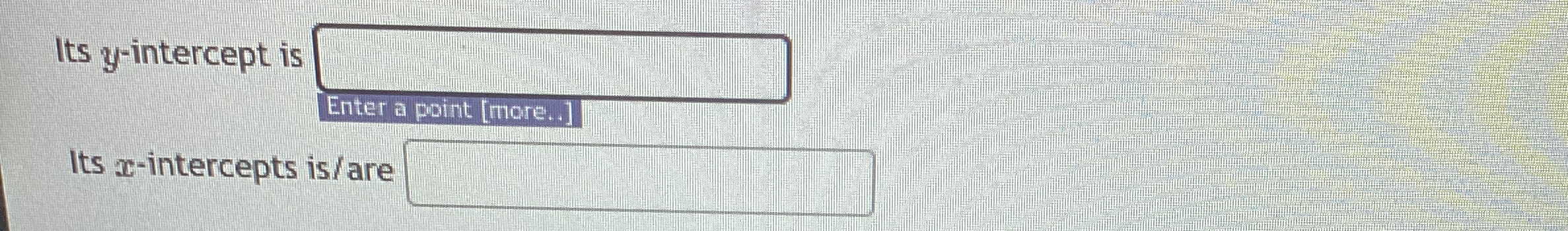 Solved Its y-intercept is ﻿Enter a point [more.Its | Chegg.com