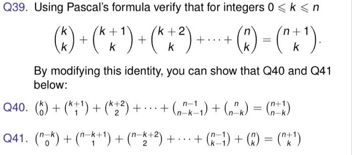 Solved Q39. Using Pascal's formula verify that for integers | Chegg.com