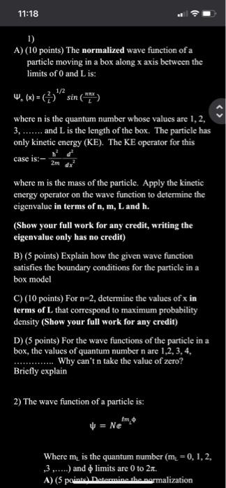 Solved 11:18 1) A) (10 points) The normalized wave function | Chegg.com