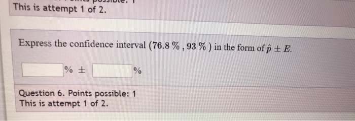 Solved This is attempt 1 of 2. Express the confidence | Chegg.com