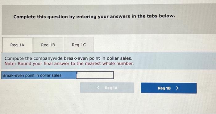 Solved 1-a. Compute The Companywide Break-even Point In | Chegg.com