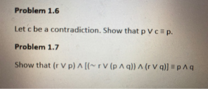 Solved Problem 1.6 Let c be a contradiction. Show that p | Chegg.com
