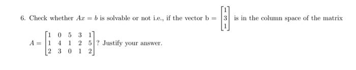 Solved check whether Ax=b is solvable or not i.e., if b=[] | Chegg.com