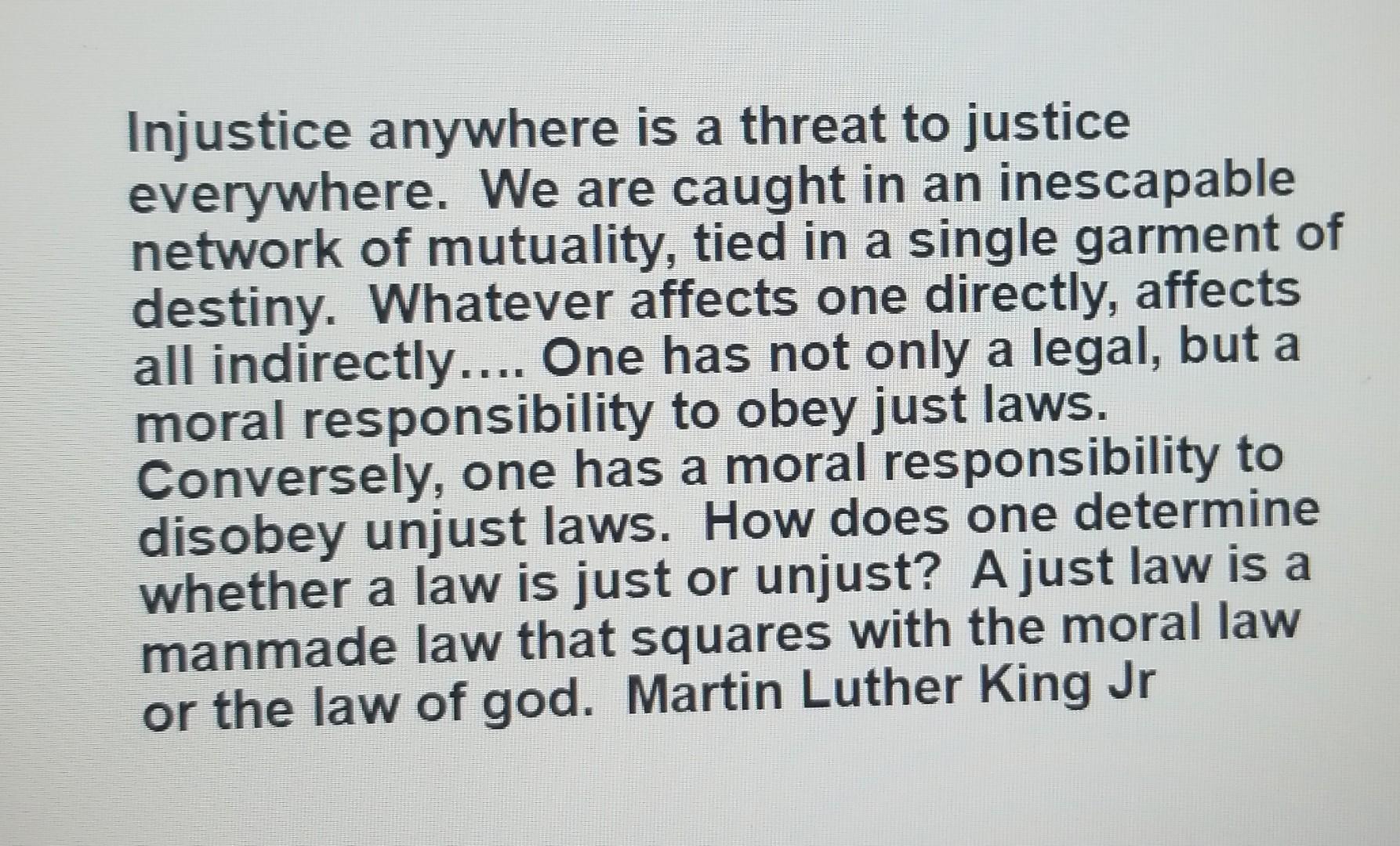 Injustice anywhere is a threat to justice everywhere. | Chegg.com