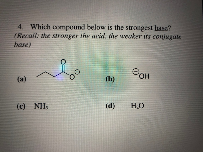 solved-4-which-compound-below-is-the-strongest-base-chegg