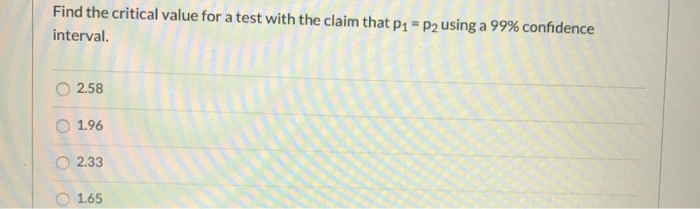 Solved Find the critical value for a test with the claim | Chegg.com