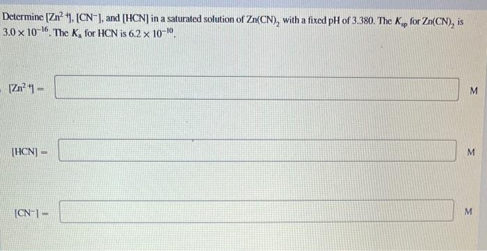 Solved Determine [Zn2+],[CN−], and [HCN] in a saturated | Chegg.com