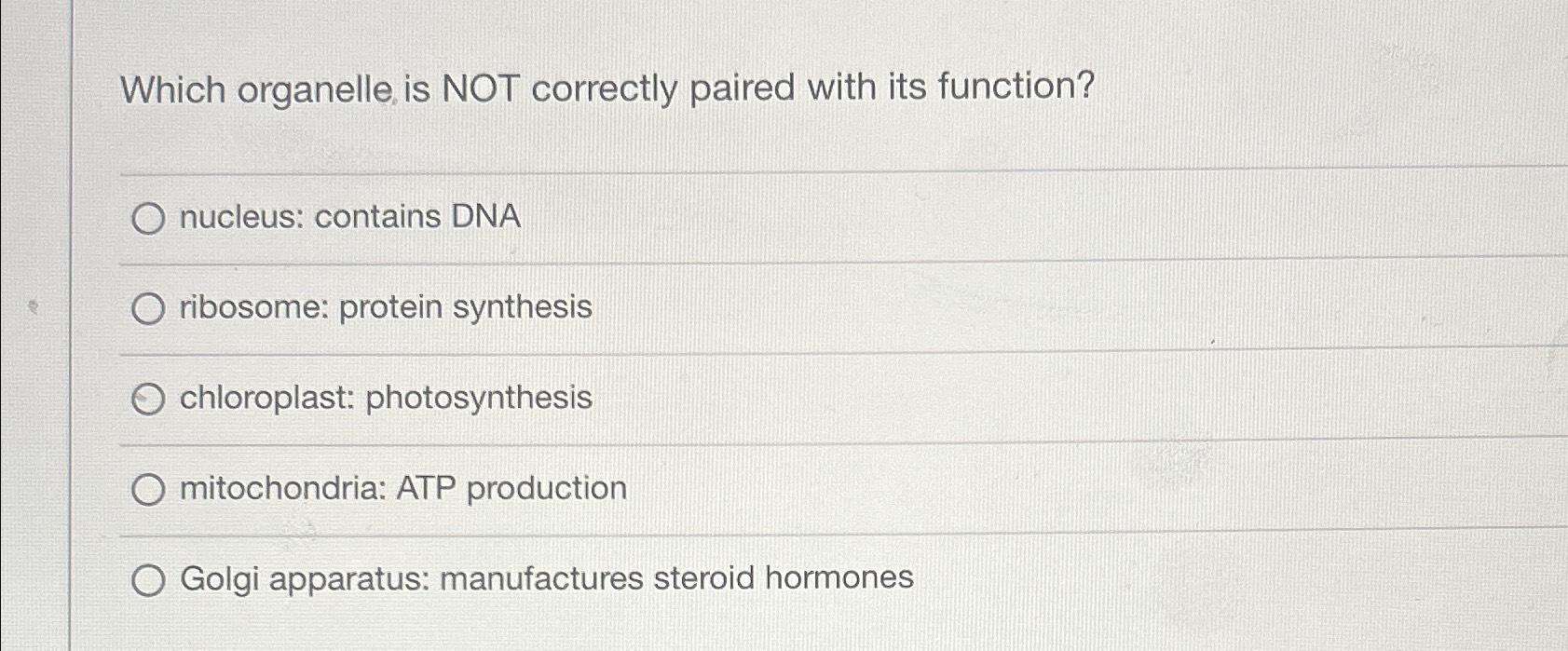 Solved Which organelle is NOT correctly paired with its | Chegg.com